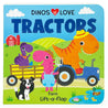 Dinos Love Tractors Farm Lift-a-Flap Board Book